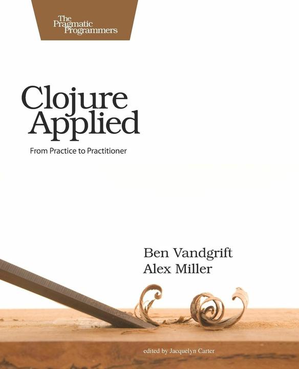 Produktbild Clojure Applied (Englisch, Ben Vandgrift, 2015)