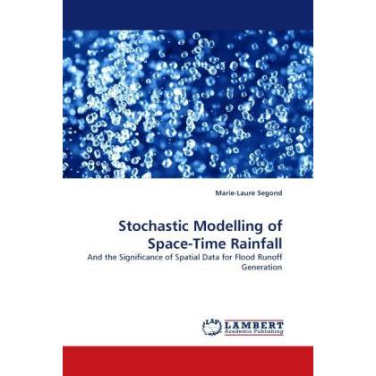 Stochastic Modelling of Space-Time Rainfall, Fachbücher von Marie-Laure Segond