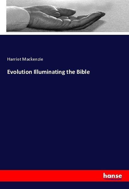 Immagine prodotto Evolution Illuminating the Bible (Harriot Mackenzie, 2017)
