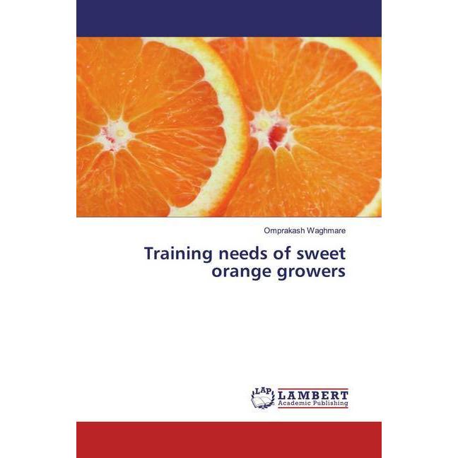 Training needs of sweet orange growers, Fachbücher von Omprakash Waghmare