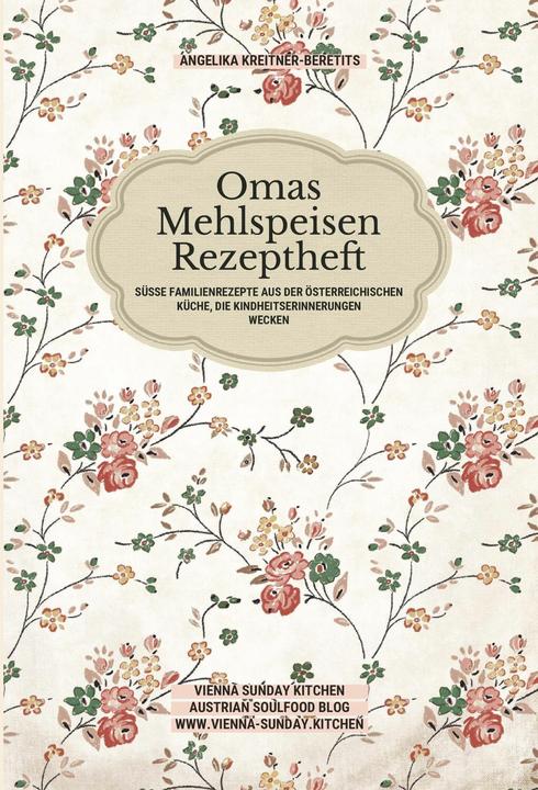 Produktbild Omas Mehlspeisen Rezeptheft (Deutsch, Angelika Kreitner-Beretits, 2025)