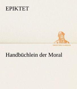 Produktbild Handbüchlein der Moral (Deutsch, Epiktet, 2012)