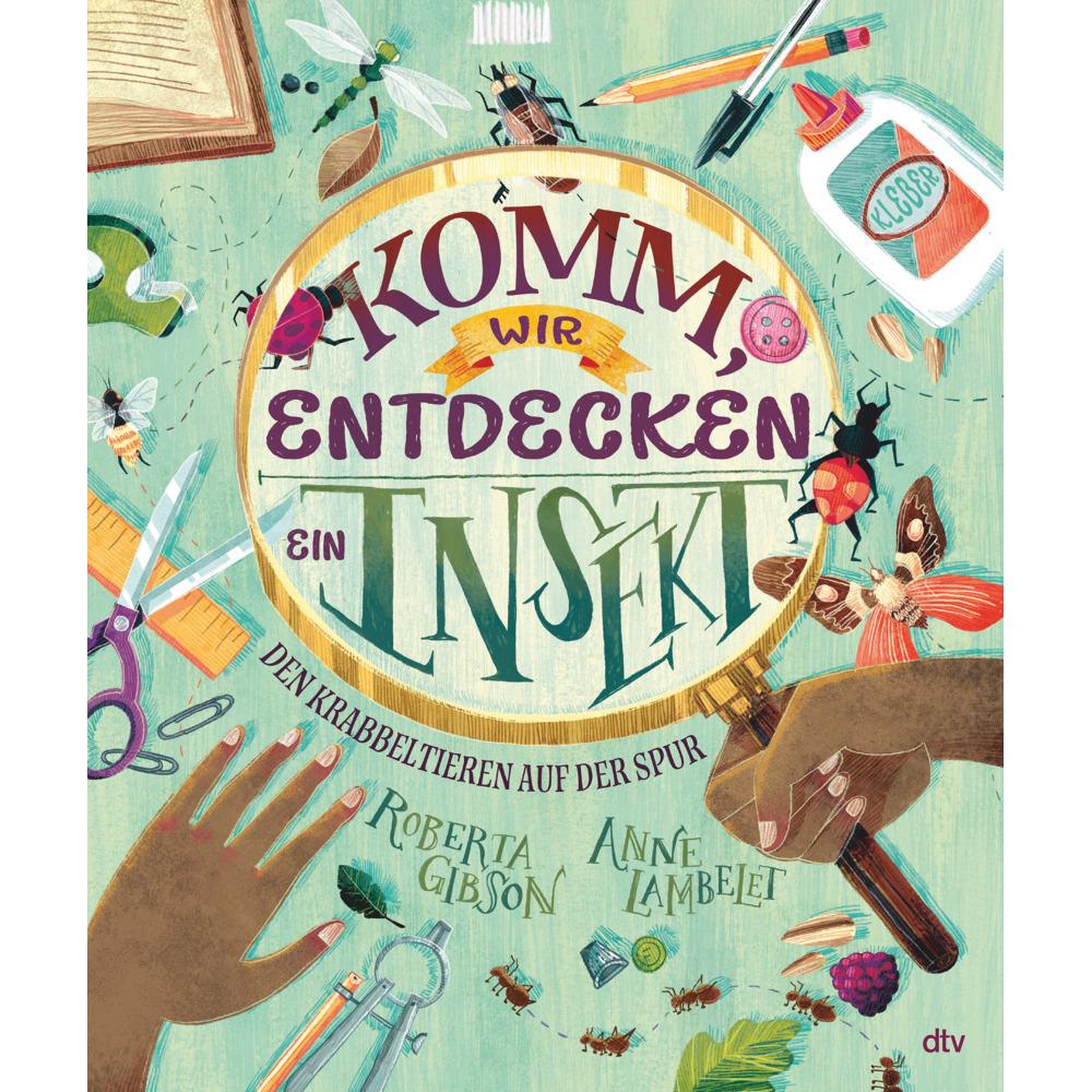 Komm, wir entdecken ein Insekt! Den Krabbeltieren auf der Spur, Kinderbücher von Roberta Gibson