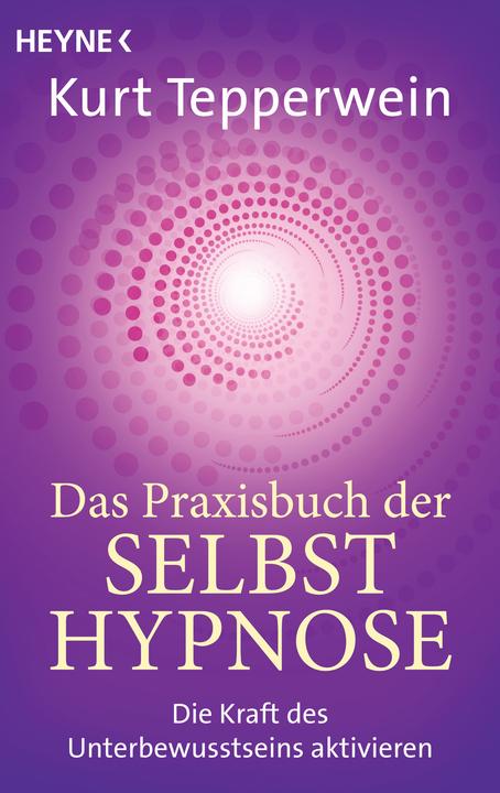 Produktbild Das Praxisbuch der Selbsthypnose (Deutsch, Kurt Tepperwein, 2018)