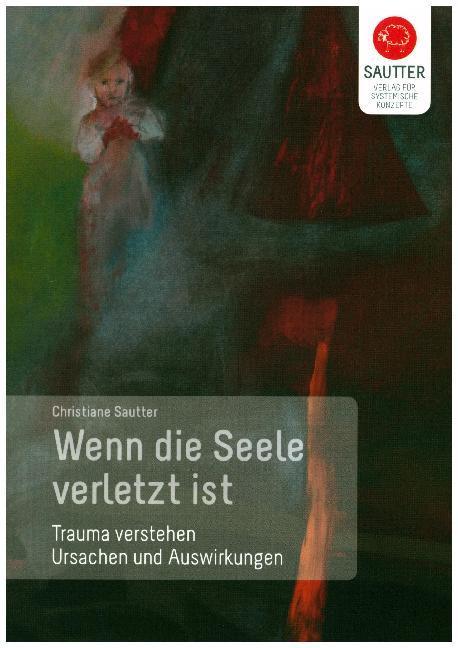 Produktbild Wenn die Seele verletzt ist (Deutsch, Christiane Sautter, 2007)