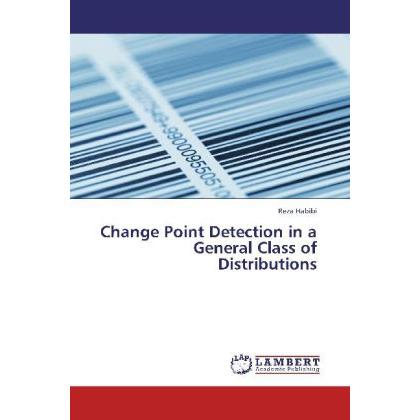 Change Point Detection in a General Class of Distributions, Fachbücher von Reza Habibi