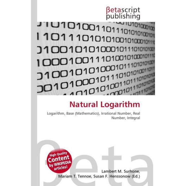 Natural Logarithm, Fachbücher von Lambert M. Surhone, Miriam T. Timpledon, Susan F. Marseken