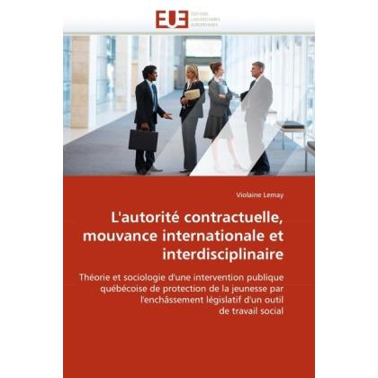 L'autorité contractuelle, mouvance internationale et interdisciplinaire, Fachbücher von Violaine Lemay
