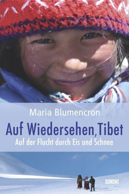 Auf Wiedersehen, Tibet (Deutsch, Maria Blumencron, 2008)