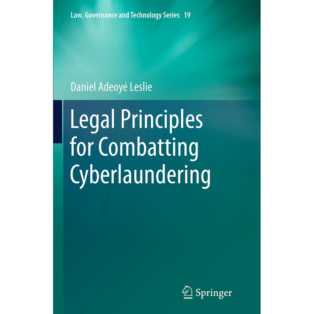 Legal Principles for Combatting Cyberlaundering, Fachbücher von Daniel Adeoyé Leslie