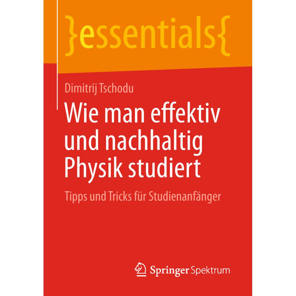 Wie man effektiv und nachhaltig Physik studiert, Fachbücher von Dimitrij Tschodu