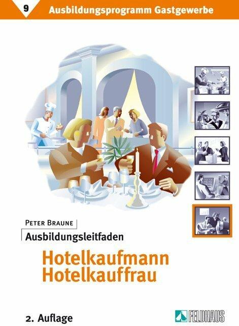Produktbild Ausbildungsprogramm Gastgewerbe / Ausbildungsleitfaden Hotelkaufmann/Hotelkauffrau (Deutsch, Peter Braune, 2006)