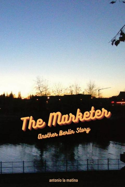 Produktbild The Marketer (Englisch, Antonio La Matina, 2022)