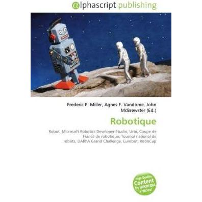 Robotique, Fachbücher von John McBrewster, Frederic P. Miller, Agnes F. Vandome