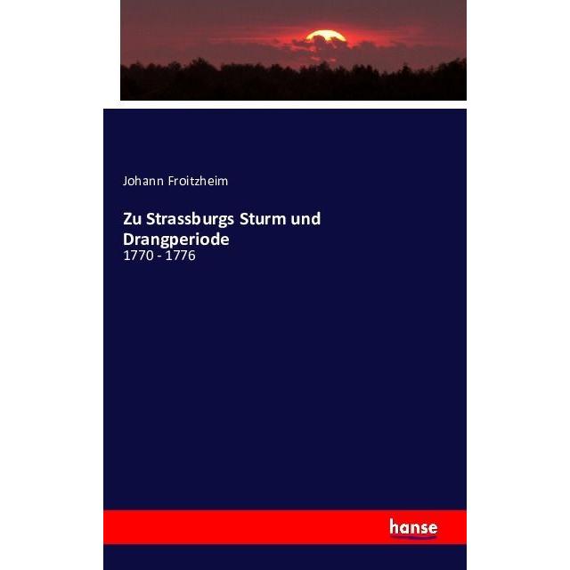 Zu Strassburgs Sturm und Drangperiode, Fachbücher von Johann Froitzheim