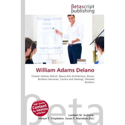 Thumbnail - William Adams Delano, Fachbücher von Miriam T. Timpledon, Lambert M. Surhone, Susan F. Marseken