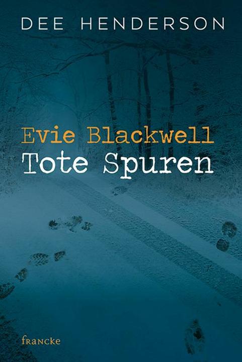 Produktbild Evie Blackwell - Tote Spuren (Deutsch, Dee Henderson, Dorothee Dziewas, 2018)