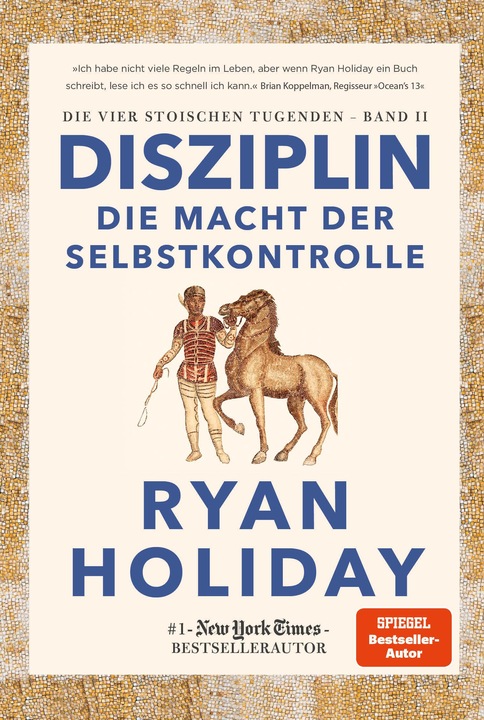 Disziplin – die Macht der Selbstkontrolle (Deutsch, Ryan Holiday, 2022)