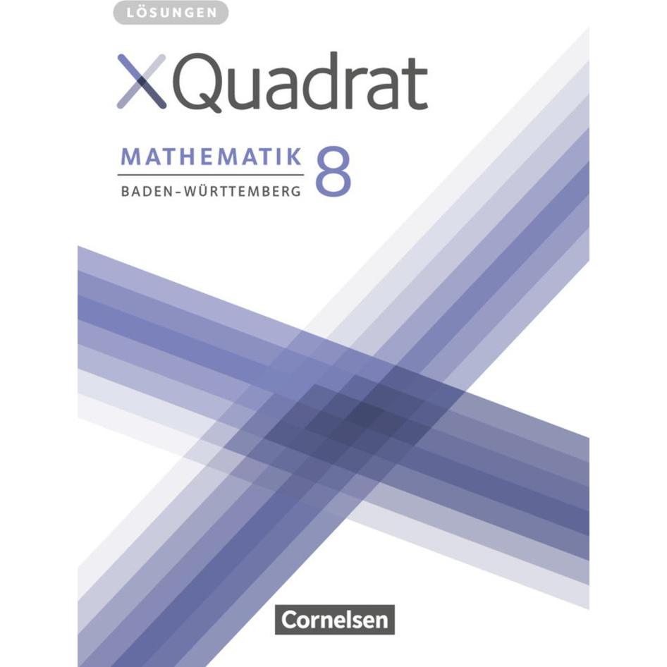 XQuadrat 8. Schuljahr. Lösungen zum Schülerbuch. BW, Schulbücher von Elke Graef, Thilo Schmid, Franziska Köhler, Dieter ...