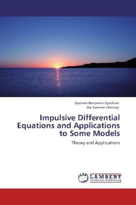 Immagine prodotto Impulsive Differential Equations and Applications to Some Models (Tedesco, Oyelami Benjamin Oyediran, Ale Samson Olatunji, 2012)