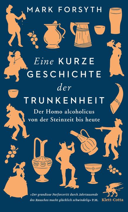 Eine kurze Geschichte der Trunkenheit (Deutsch, Mark Forsyth, 2021)