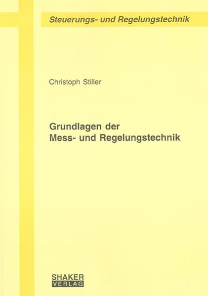 Produktbild Grundlagen der Mess- und Regelungstechnik (Deutsch, Christoph Stiller, 2006)