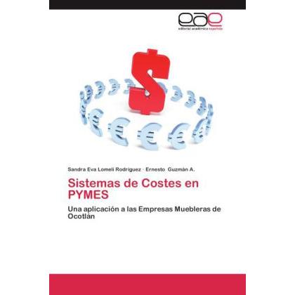 Sistemas de Costes en PYMES, Fachbücher von Ernesto Guzmán A., Sandra Eva Lomelí Rodríguez