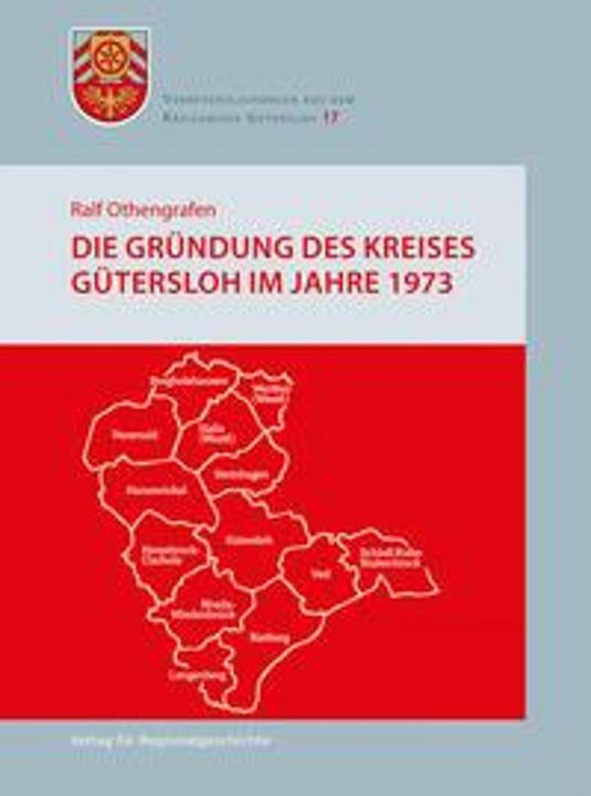 Die Gründung des Kreises Gütersloh im Jahre 1973 (German, Ralf Othengrafen, 2024)