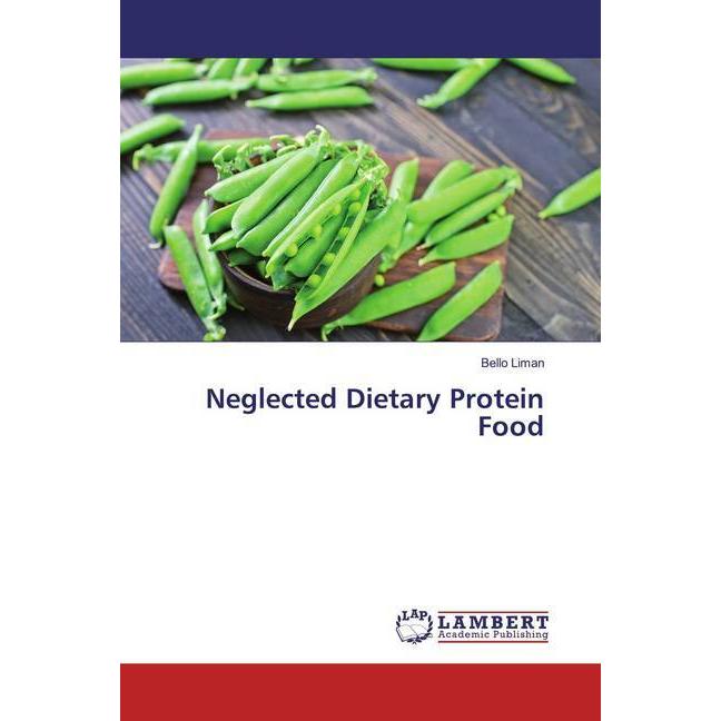 Neglected Dietary Protein Food, Fachbücher von Bello Liman
