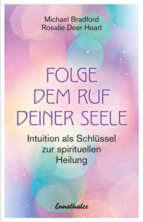 Produktbild Folge dem Ruf deiner Seele (Deutsch, Michael Bradford, Rosalie Deer Heart, 2017)