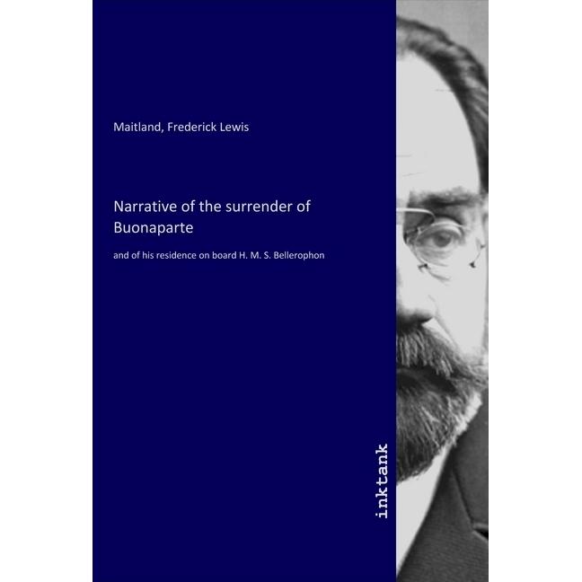 Narrative of the surrender of Buonaparte, Sachbücher von Frederick Lewis Maitland