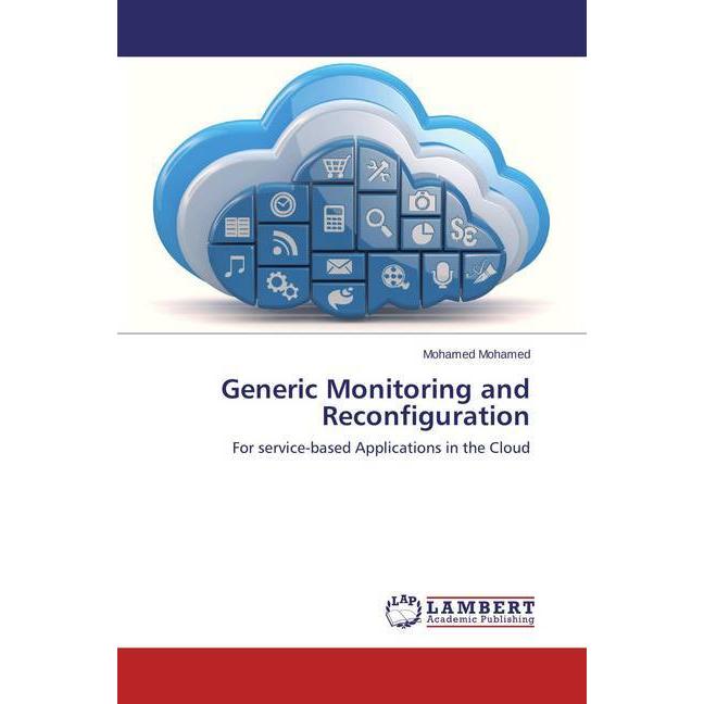 Generic Monitoring and Reconfiguration, Fachbücher von Mohamed Mohamed