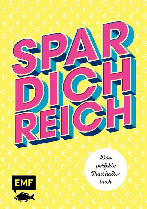 Produktbild Spar dich reich! – Das perfekte Haushaltsbuch (Deutsch, EMF Verlag, Edition Michael Fischer, 2020)