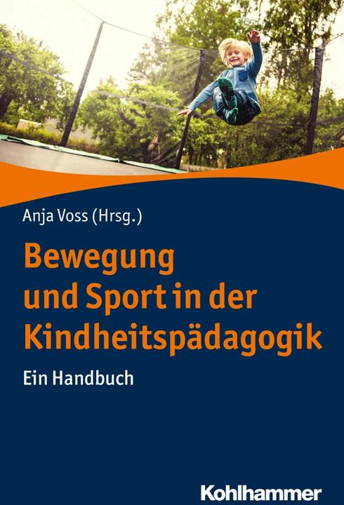 Produktbild Bewegung und Sport in der Kindheitspädagogik (Deutsch, Anja Voss, 2019)
