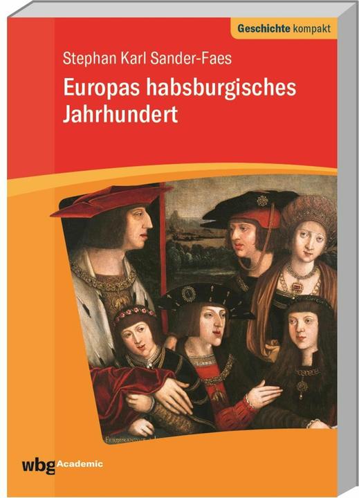 Produktbild Europas habsburgisches Jahrhundert (Deutsch, Stephan Karl Sander-Faes, 2018)