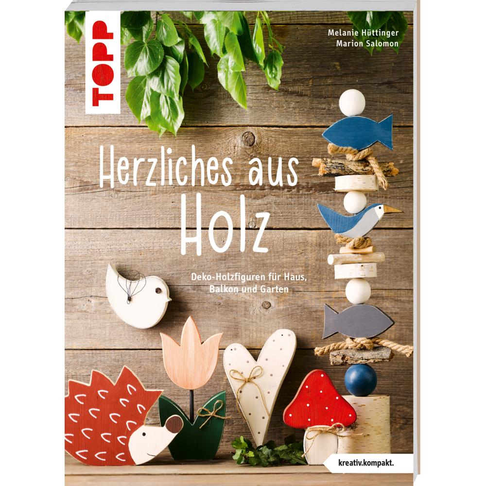Herzliches aus Holz (kreativ.kompakt.), Ratgeber von Marion Salomon, Melanie Hüttinger