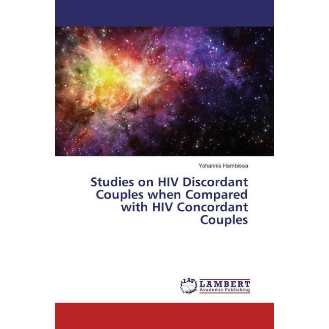 Studies on HIV Discordant Couples when Compared with HIV Concordant Couples, Fachbücher von Yohannis Hambissa