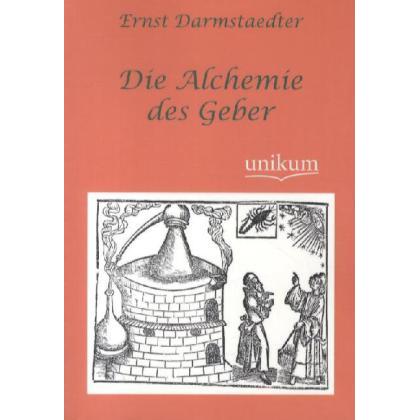 Die Alchemie des Geber, Fachbücher von Ernst Darmstaedter