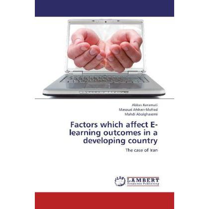 Factors which affect E-learning outcomes in a developing country, Fachbücher von Masoud Afshari-Mofrad, Abbas Keramati, ...