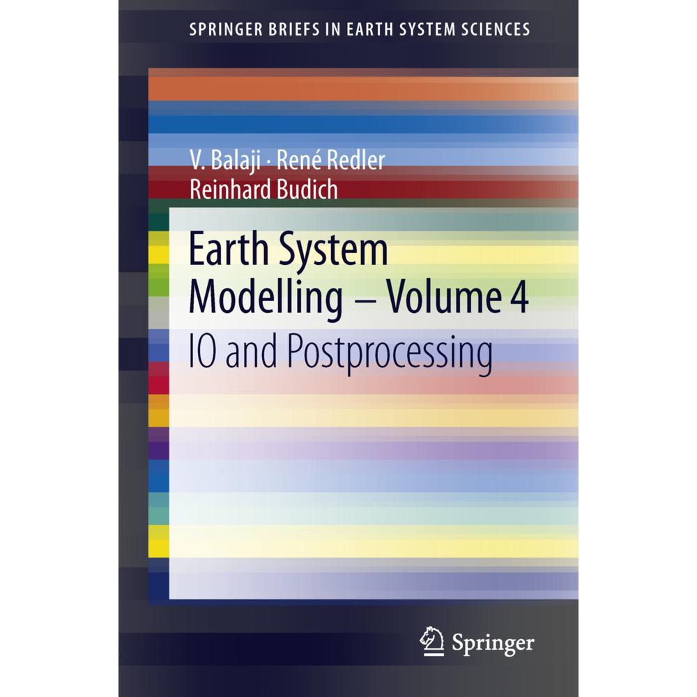 Earth System Modelling - Volume 4, Fachbücher von Reinhard Budich, René Redler, V. Balaji