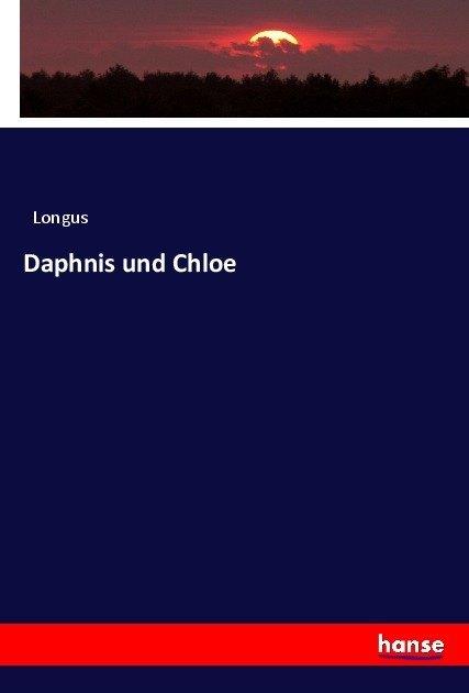 Produktbild Daphnis und Chloe (Deutsch, Longus, 2017)