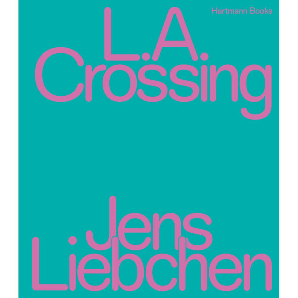 Harder:Jens Liebchen LA Crossing, Ratgeber von Hartmann Projects