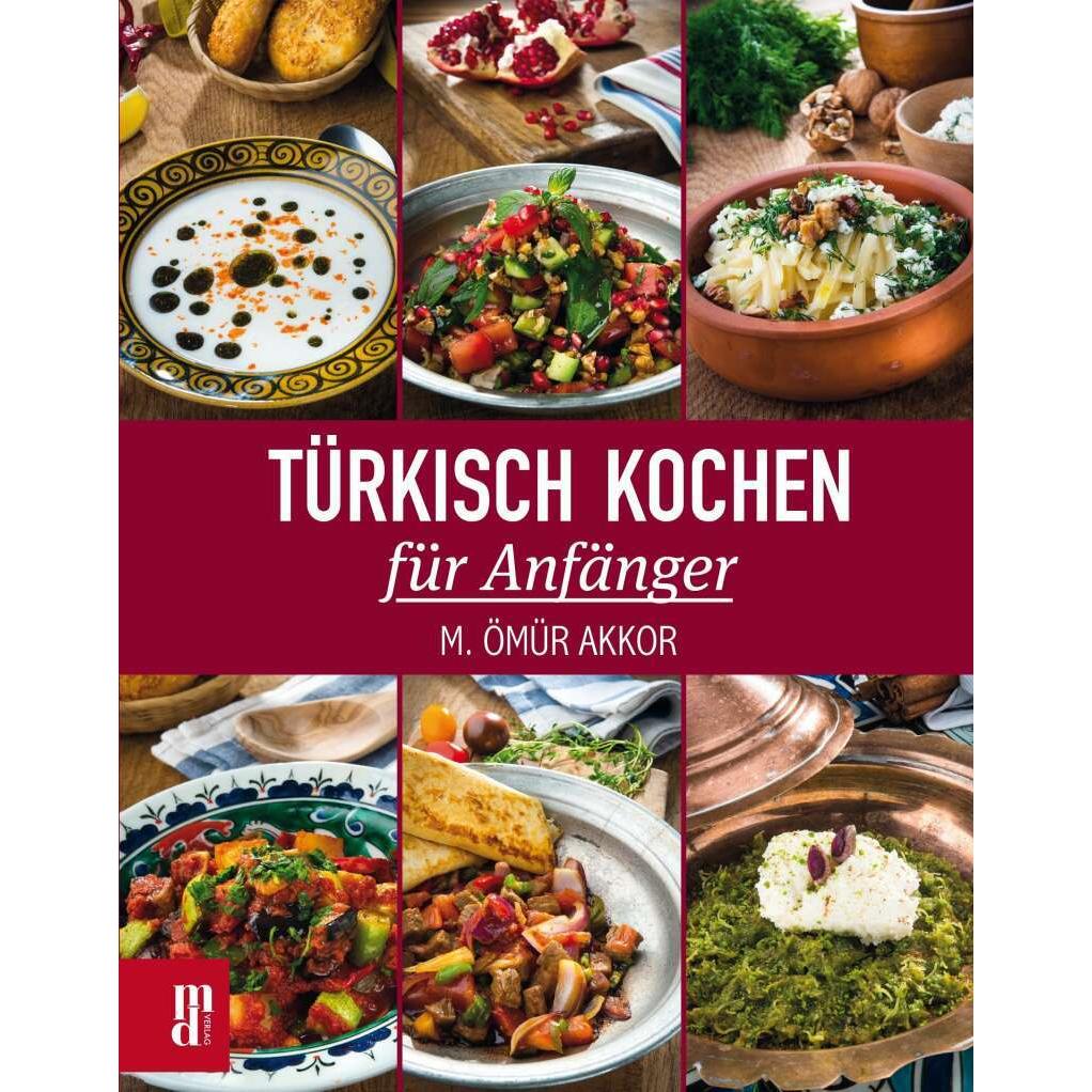 Türkisch Kochen für Anfänger, Ratgeber von Numan Sarrac, Semih Ural, M. Ömür Akkor