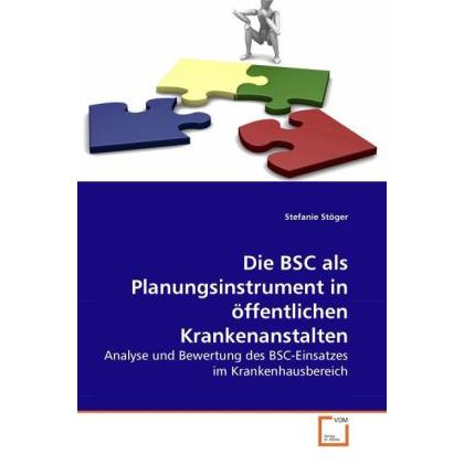 Die BSC als Planungsinstrument in öffentlichen Krankenanstalten, Fachbücher