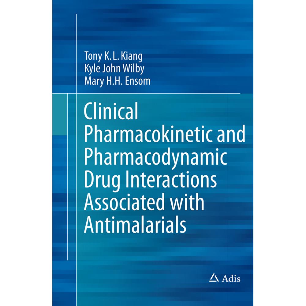 Clinical Pharmacokinetic and Pharmacodynamic Drug Interactions Associated with Antimalarials, Fachbücher von Tony K.L. K...
