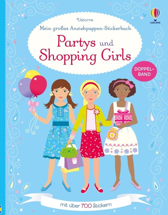 Il mio grande libro di adesivi per bambole da vestire: Feste e Shopping Girls (700 Adesivo)