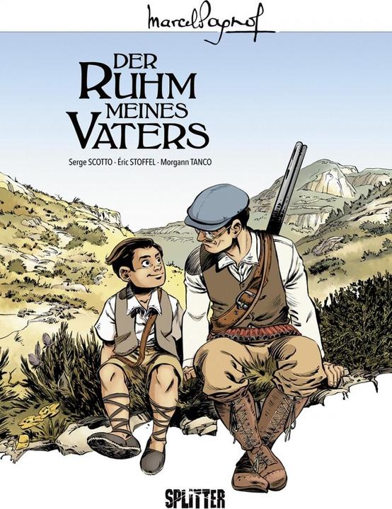 Produktbild Marcel Pagnol 01. Der Ruhm meines Vaters (Deutsch, Éric Stoffel, Morgann Tanco, Serge Stoffel, 2017)