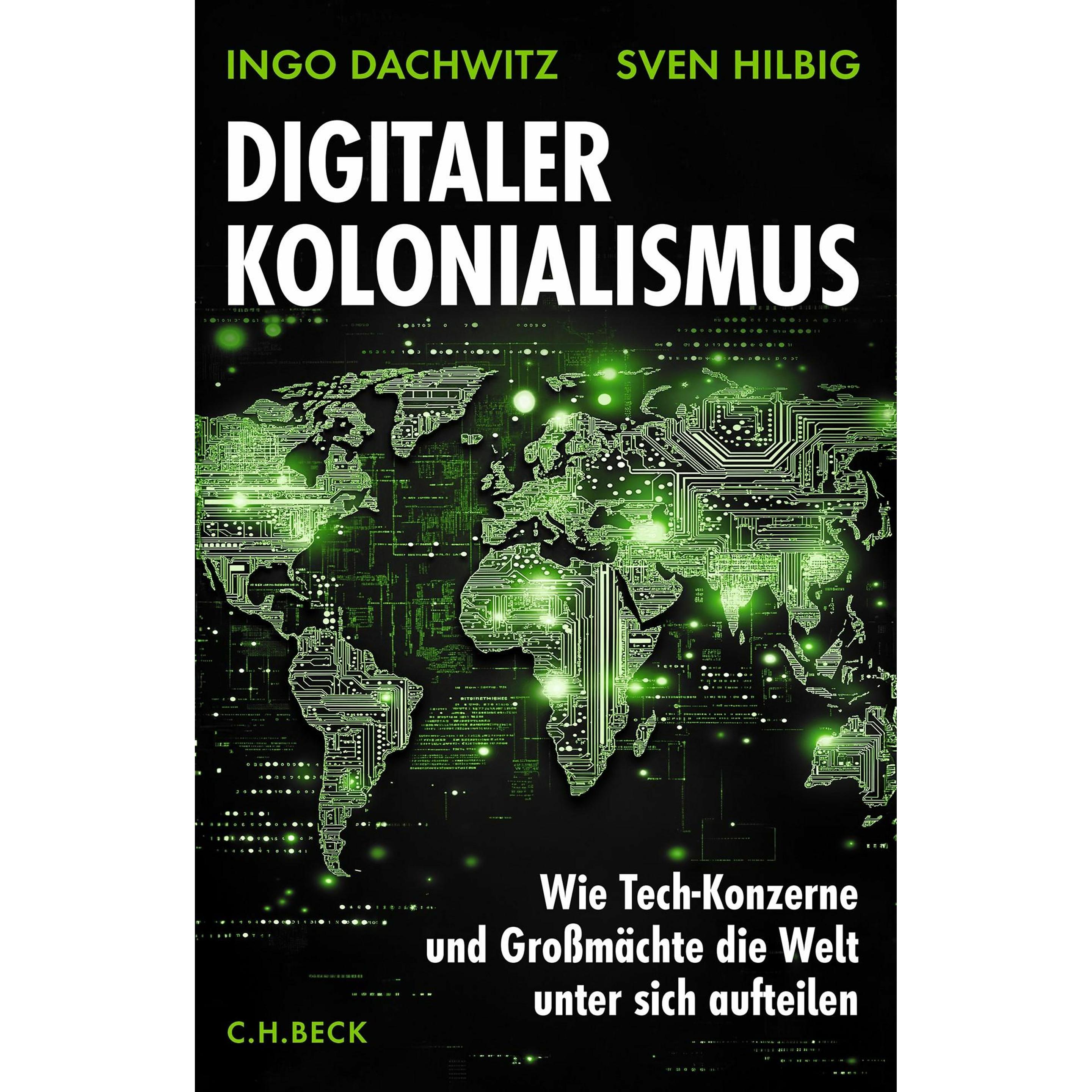Digitaler Kolonialismus, Sachbücher von Sven Hilbig, Ingo Dachwitz