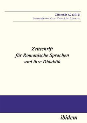 Produktbild Zeitschrift für Romanische Sprachen und ihre Didaktik (Deutsch, Französisch, Italienisch, Spanisch, Christiane Fäcke, Christine Michler, Frank Schöpp, Manfred Overmann, Mark Bechtel, Nadine Rentel, Raúl Sánchez Prieto, 2012)