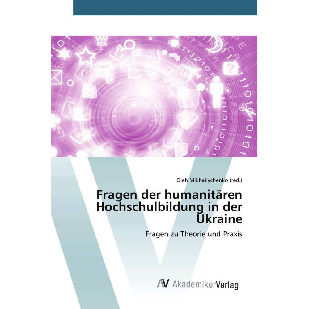 Fragen der humanitären Hochschulbildung in der Ukraine, Fachbücher von Oleh Mikhailychenko (red.)